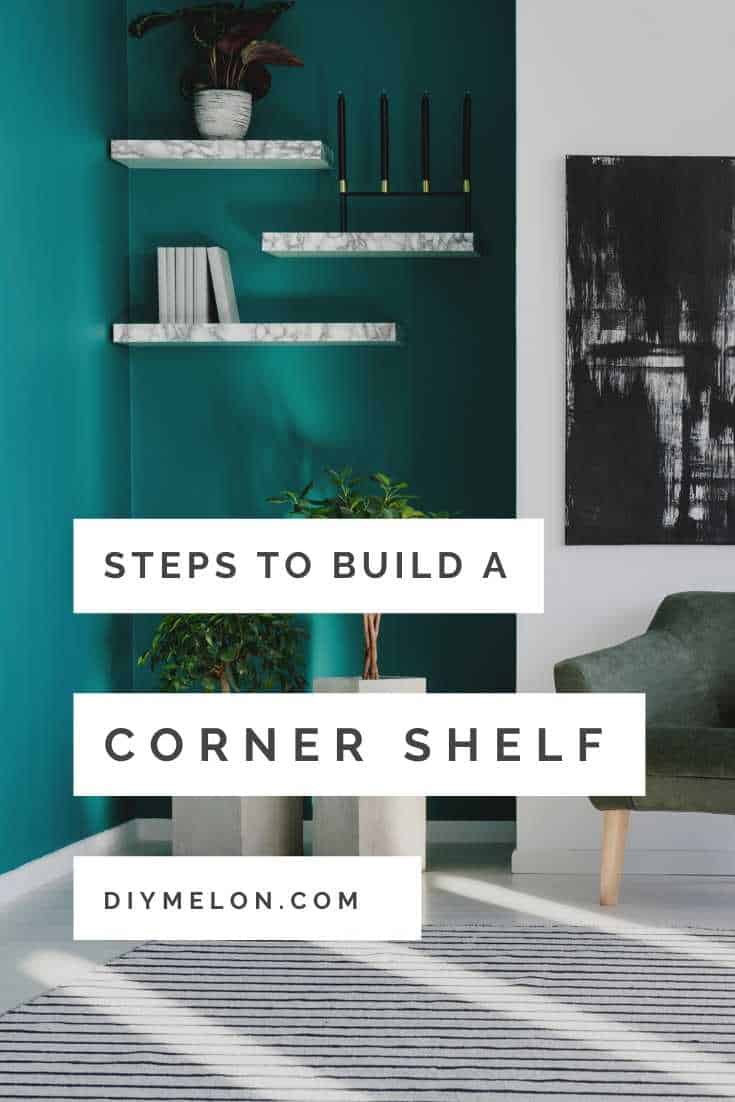How To Build A Corner Shelf Follow 8 Simple Steps