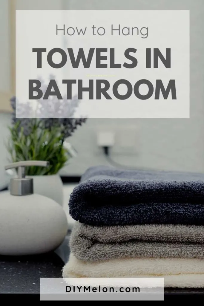 hang towels in bathroom